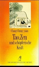 Chang Chung-Yuan - Tao, Zen und schöpferische Kraft