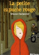 Orianne Charpentier - La petite capuche rouge