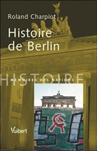 Roland Charpiot, CHARPIOT ROLAND, Roland Charpiot - HISTOIRE DE BERLIN