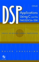 R Chassaing, Rulph Chassaing, Rulph (University of Massachusetts At D Chassaing, Chassaing Rulph - Dsp Applications Using C and the Tms320c6x Dsk