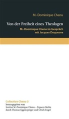 M.-Dominique Chenu, Marie-Dominique Chenu, Jacques Duquesne, Thomas Eggensperger, Ulrich Engel - Von der Freiheit eines Theologen