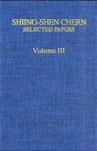 Shiing-Shen Chern - Selected Papers. Vol.3