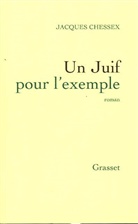 Jacques Chessex, Jacques (1934-2009) Chessex, Chessex-j, Jacques Chessex - Un juif pour l'exemple