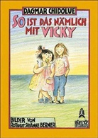 Dagmar Chidolue - So ist das nämlich mit Vicky