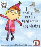 Lauren Child - I Really, Really Need Actual Ice Skates