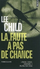 Lee Child, Lee (1954-....) Child, CHILD LEE, Lee Child, William Olivier Desmond - FAUTE A PAS DE CHANCE -LA-
