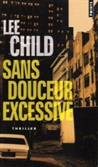 Lee Child, Lee (1954-....) Child, CHILD LEE, Frédéric Abergel, Lee Child - SANS DOUCEUR EXCESSIVE