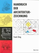 Frank Ching - Handbuch der Architekturzeichnung