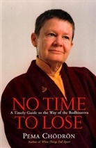 Pema Chodron, Pema Chödrön, Helen Berliner - No Time to Lose