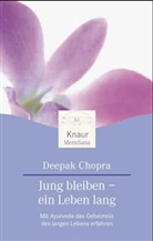 Deepak Chopra - Jung bleiben - ein Leben lang