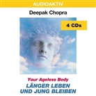 Deepak Chopra - Länger leben und jung bleiben, 4 Audio-CDs. Your Ageless Body, 4 Audio-CDs (Audiolibro)