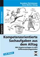 Christense, Gundul Christensen, Gundula Christensen, König, Hans-Walter König - Kompetenzorientierte Sachaufgaben aus dem Alltag