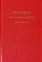 Ho-Chia Chueh, Ho-chia/ Peters Chueh, Chueh Ho-chia, Michael A. Peters - Anxious Identity