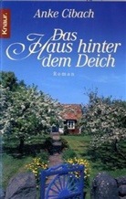 Anke Cibach - Das Haus hinter dem Deich