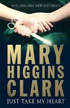 Mary Higgins Clark - Just take my Heart