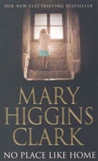 Mary Higgins Clark - No Place Like Home