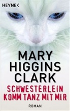Mary Higgins Clark - Schwesterlein, komm tanz mit mir