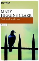 Mary Higgins Clark - Sieh dich nicht um