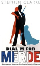 Stephen Clarke - Dial M for Merde