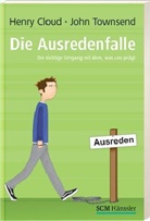 Henry Cloud, John Townsend - Die Ausredenfalle