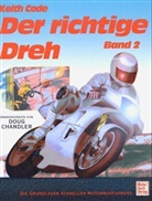 Keith Code - Der richtige Dreh - Bd.2: Die Grundlagen schnellen Motorradfahrens
