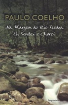 Paulo Coelho - Na Margem Do Rio Piedra Eu Sentei e Chorei. Am Ufer des Rio Piedra saß ich und weinte, portugiesische Ausgabe