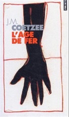 J. M. Coetzee, John Maxwell Coetzee, John Maxwell (1940-....) Coetzee, COETZEE J M, John Maxwell Coetzee, J. M... - L'âge de fer
