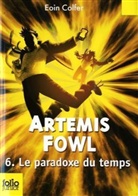 Eoin Colfer - Artemis Fowl. Vol. 6. Le paradoxe du temps