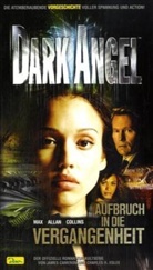Max A. Collins - Dark Angel - Bd.1: Aufbruch in die Vergangenheit