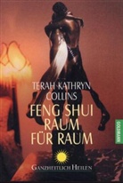 Terah K. Collins - Feng Shui, Raum für Raum