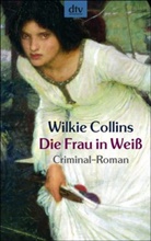 Wilkie Collins - Die Frau in Weiß