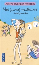 Agathe Colombier Hochberg, Columbier Hochberg, Columbier Hochberg - Nos (pires) meilleures vacances