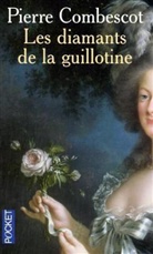 Pierre Combescot - Les diamants de la guillotine