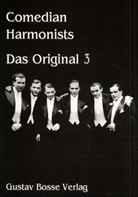 Comedian Harmonists - Das Original - 3: Wochenend und Sonnenschein; Lebe wohl, gute Reise; Creole Love Call; Ungarischer Tanz Nr.5; Barcarole