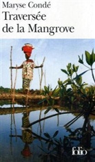 Maryse Conde, Maryse Condé - Traversée de la mangrove