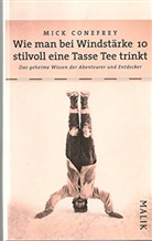 Mick Conefrey - Wie man bei Windstärke 10 stilvoll eine Tasse Tee trinkt