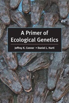 Jeffrey K. Conner, Conner Jeffrey K., Daniel L. Hartl, Hartl Daniel L. - A Primer of Ecological Genetics
