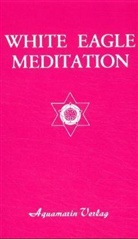 Grace Cooke, White Eagle - Meditation