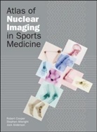 Stephen Allwright, Jock Anderson, R Cooper, Robert Cooper - Atlas of Nuclear Imaging in Sports Medicine