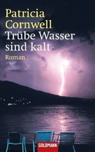 Patricia Cornwell - Trübe Wasser sind kalt