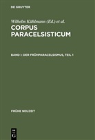 Wilhel Kühlmann, Wilhelm Kühlmann, Telle, Telle, Joachim Telle - Corpus Paracelsisticum, 4 Bde. - Band I: Der Frühparacelsismus / Teil 1. Tl.1