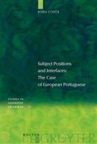 Joao Cost, Joao Costa, João Costa - Subject Positions and Interfaces: the Case of European Portuguese