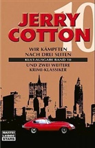 Jerry Cotton - Kult-Ausgabe - Bd. 10: Jerry Cotton, Wir kämpften nach drei Seiten