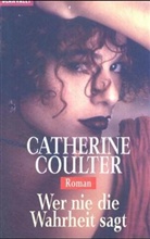 Catherine Coulter - Wer nie die Wahrheit sagt