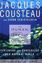 Jacques Cousteau, Jacques/ Schiefelbein Cousteau, Jacques-Yves Cousteau, Susan Schiefelbein - The Human, The Orchid, and The Octopus