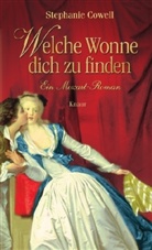 Stephanie Cowell - Welche Wonne, dich zu finden