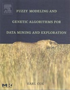 Earl Cox, Earl (Scianta Intelligence Cox, Cox Earl - Fuzzy Modeling and Genetic Algorithms for Data Mining and Exploration