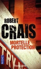 Robert Crais - Mortelle protection