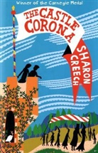 Sharon Creech - The Castle Corona