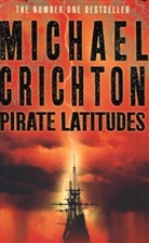 Michael Crichton - Pirate Latitudes